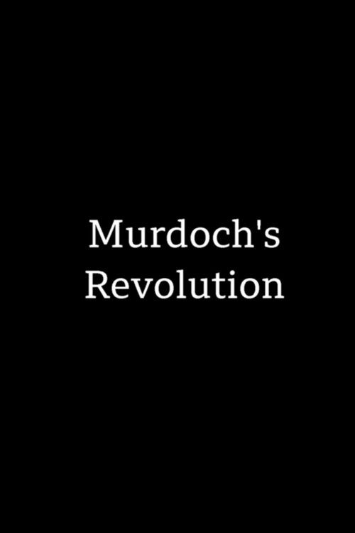 Murdoch's Revolution