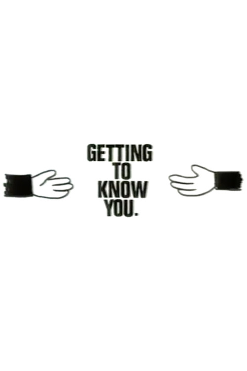 Getting to Know You